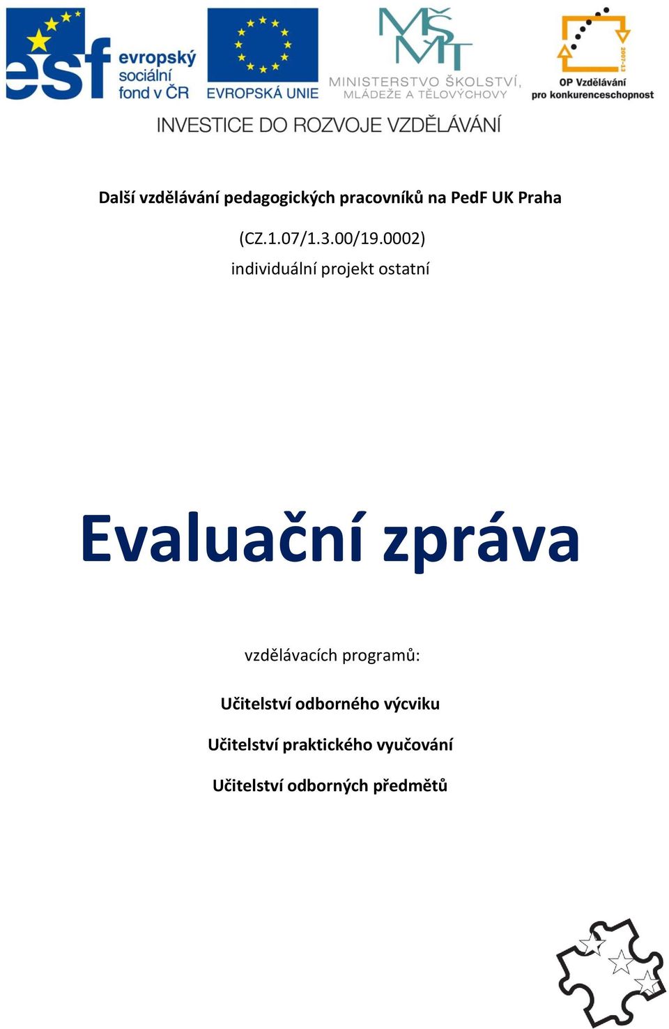 0002) individuální projekt ostatní Evaluační zpráva