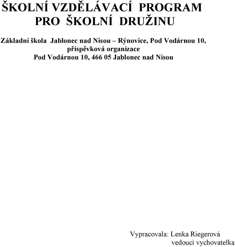 příspěvková organizace Pod Vodárnou 10, 466 05 Jablonec