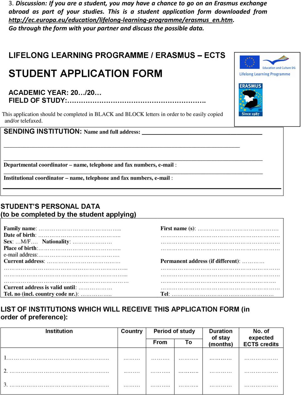 LIFELONG LEARNING PROGRAMME / ERASMUS ECTS STUDENT APPLICATION FORM ACADEMIC YEAR: 20 /20 FIELD OF STUDY:.