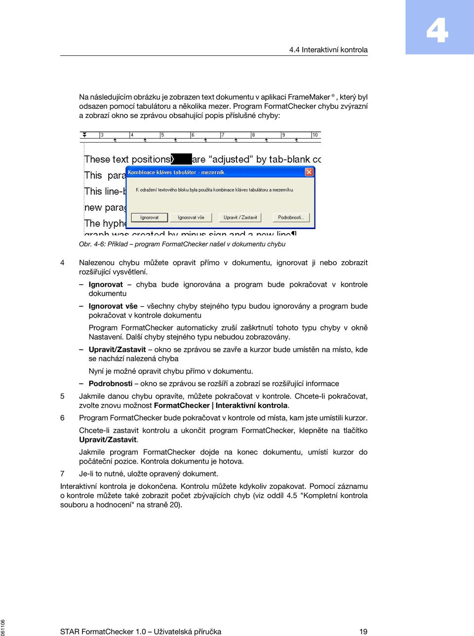 -6: Příklad program FormatChecker našel v dokumentu chybu Nalezenou chybu můžete opravit přímo v dokumentu, ignorovat ji nebo zobrazit rozšiřující vysvětlení.