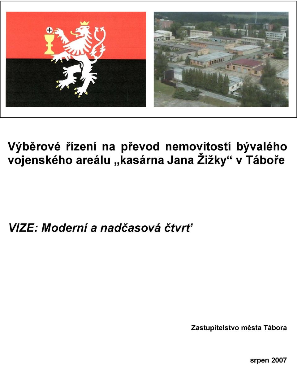 Žižky v Táboře VIZE: Moderní a nadčasová