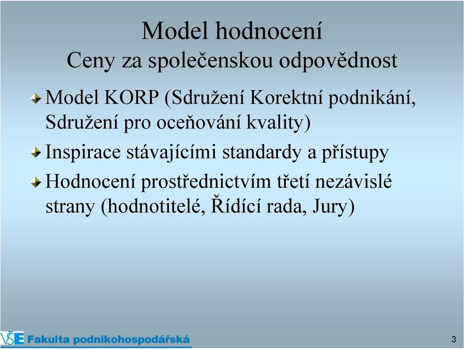 Inspirace stávajícími standardy a přístupy Hodnocení