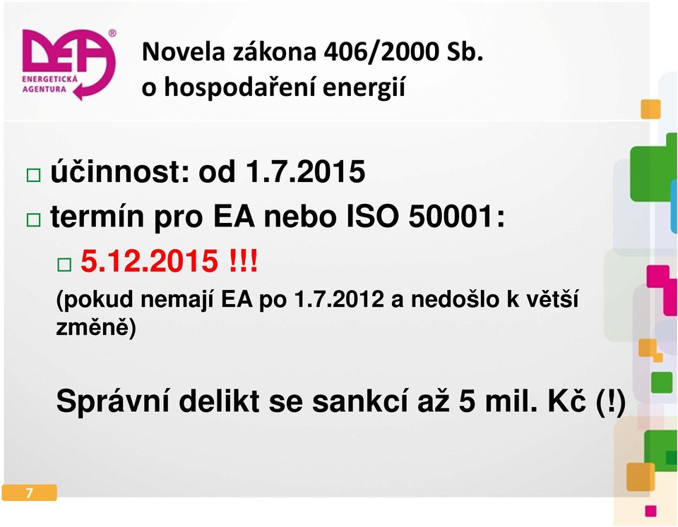 2015 termín pro EA nebo ISO 50001: 5.12.2015!!! (pokud nemají EA po 1.