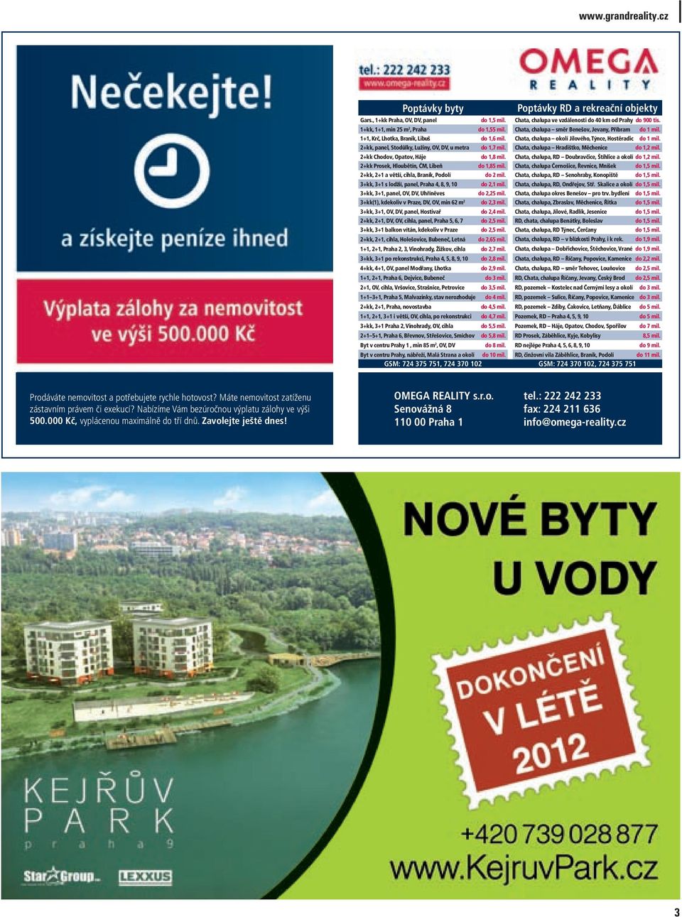 2+kk, panel, Stodůlky, Lužiny, OV, DV, u metra do 1,7 mil. Chata, chalupa Hradištko, Měchenice do 1,2 mil. 2+kk Chodov, Opatov, Háje do 1,8 mil.