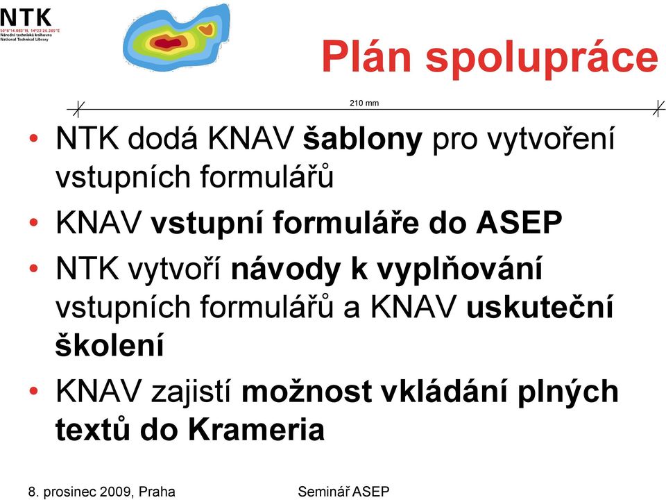 vytvoří návody k vyplňování vstupních formulářů a KNAV