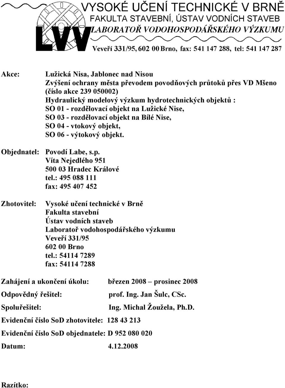 Víta Nejedlého 951 500 03 Hradec Králové tel.