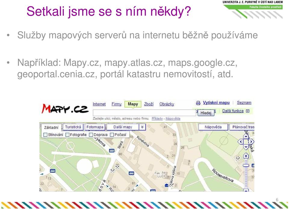 používáme Například: Mapy.cz, mapy.atlas.