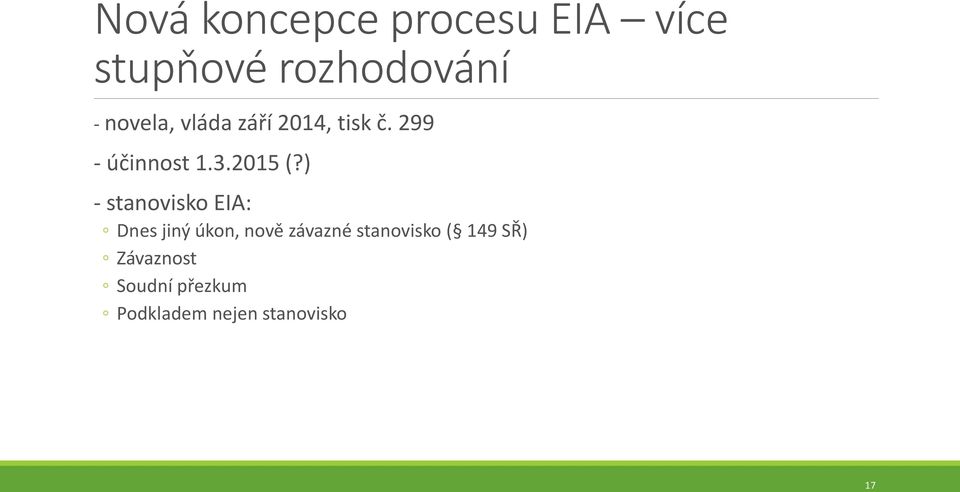 ) - stanovisko EIA: Dnes jiný úkon, nově závazné stanovisko