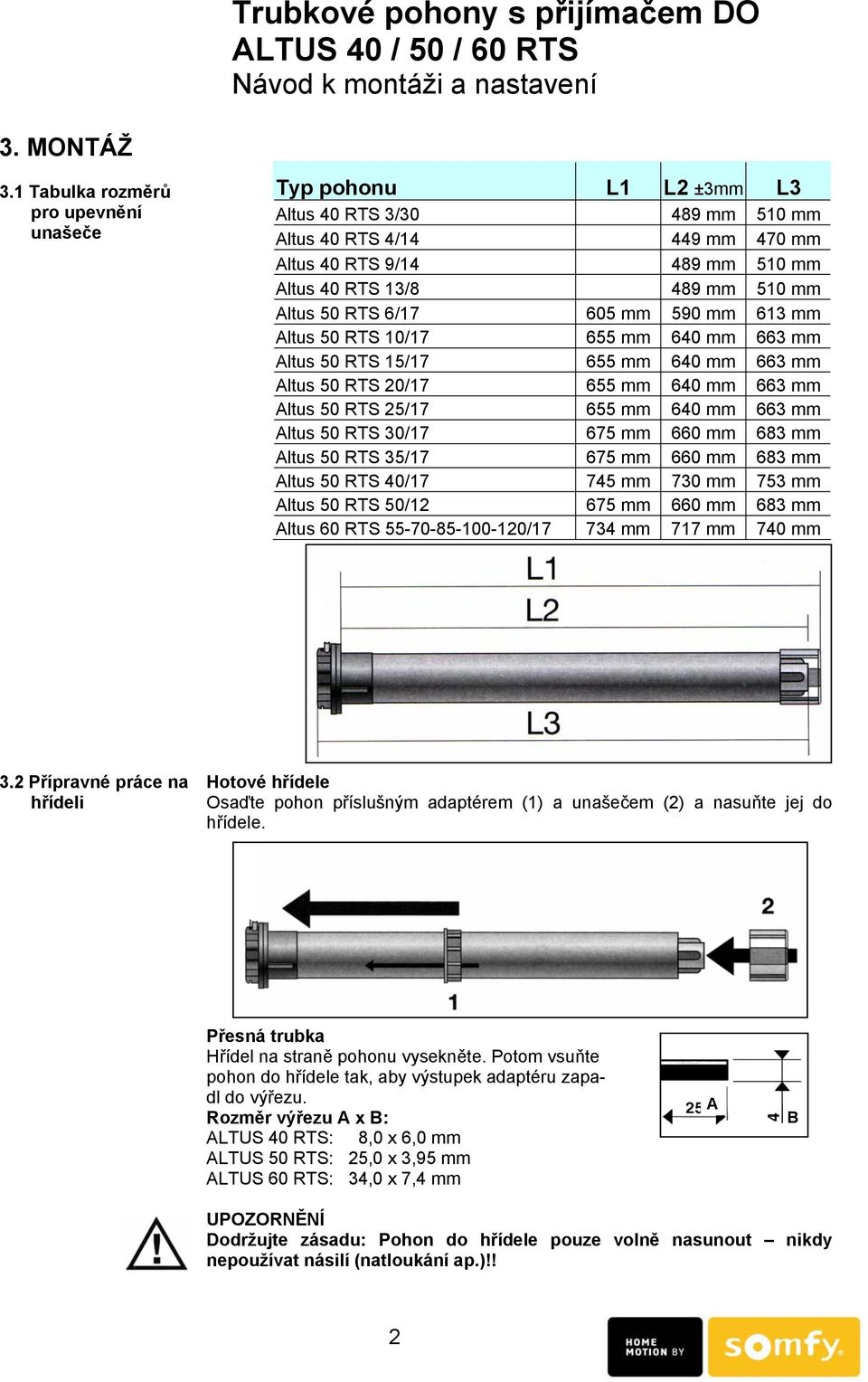 50 RTS 6/17 605 mm 590 mm 613 mm Altus 50 RTS 10/17 655 mm 640 mm 663 mm Altus 50 RTS 15/17 655 mm 640 mm 663 mm Altus 50 RTS 20/17 655 mm 640 mm 663 mm Altus 50 RTS 25/17 655 mm 640 mm 663 mm Altus