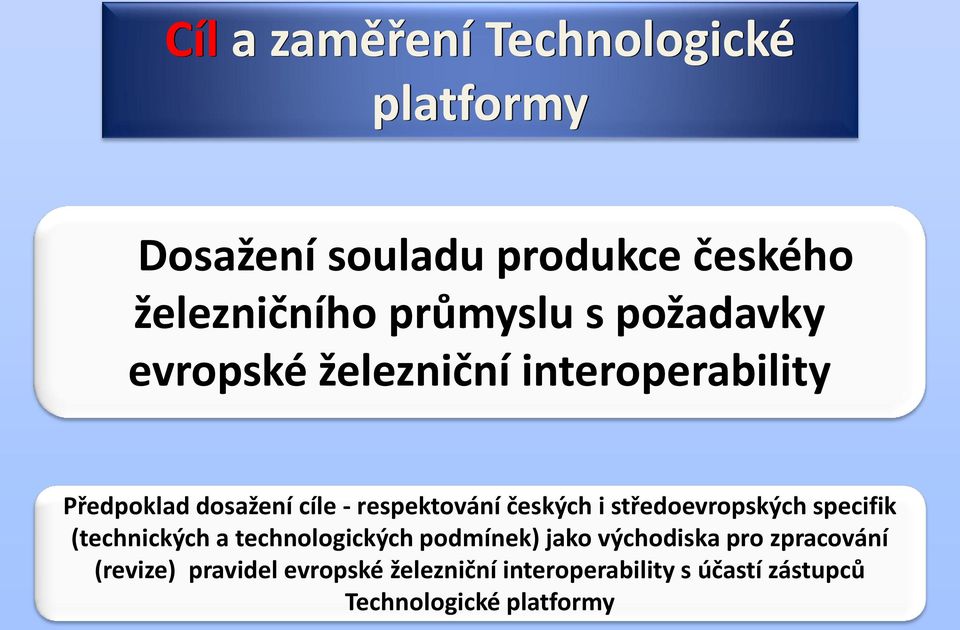 středoevropských specifik (technických a technologických podmínek) jako východiska pro
