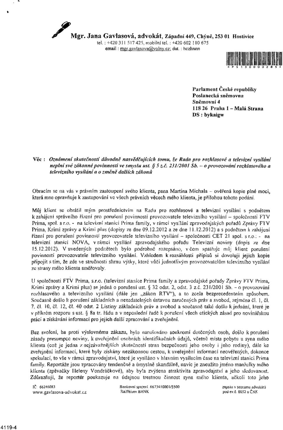 Rado pro rozhlasové a televizní vysílání neplní své zákonné povinnosti ve smyslu ust. 5 z.č. 231/2001 Sb.