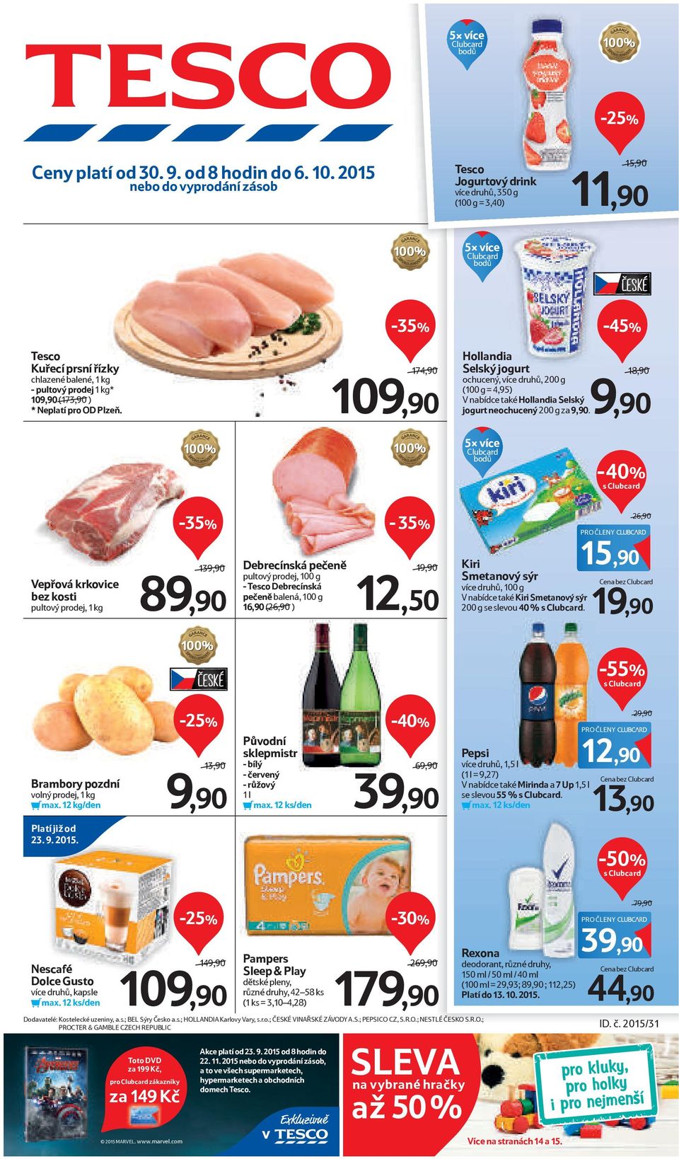 Neplatí pro OD Plzeň. 174,90/ 109,90 Hollandia Selský jogurt ochucený, více druhů, 200 g (100 g = 4,95) V nabídce také Hollandia Selský jogurt neochucený 200 g za 9,90.