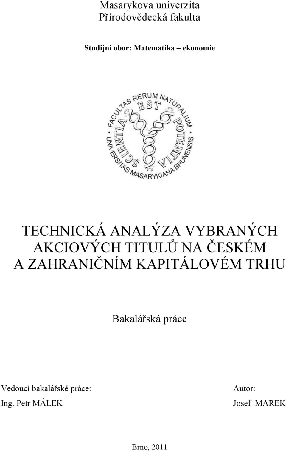 TITULŮ NA ČESKÉM A ZAHRANIČNÍM KAPITÁLOVÉM TRHU Bakalářská