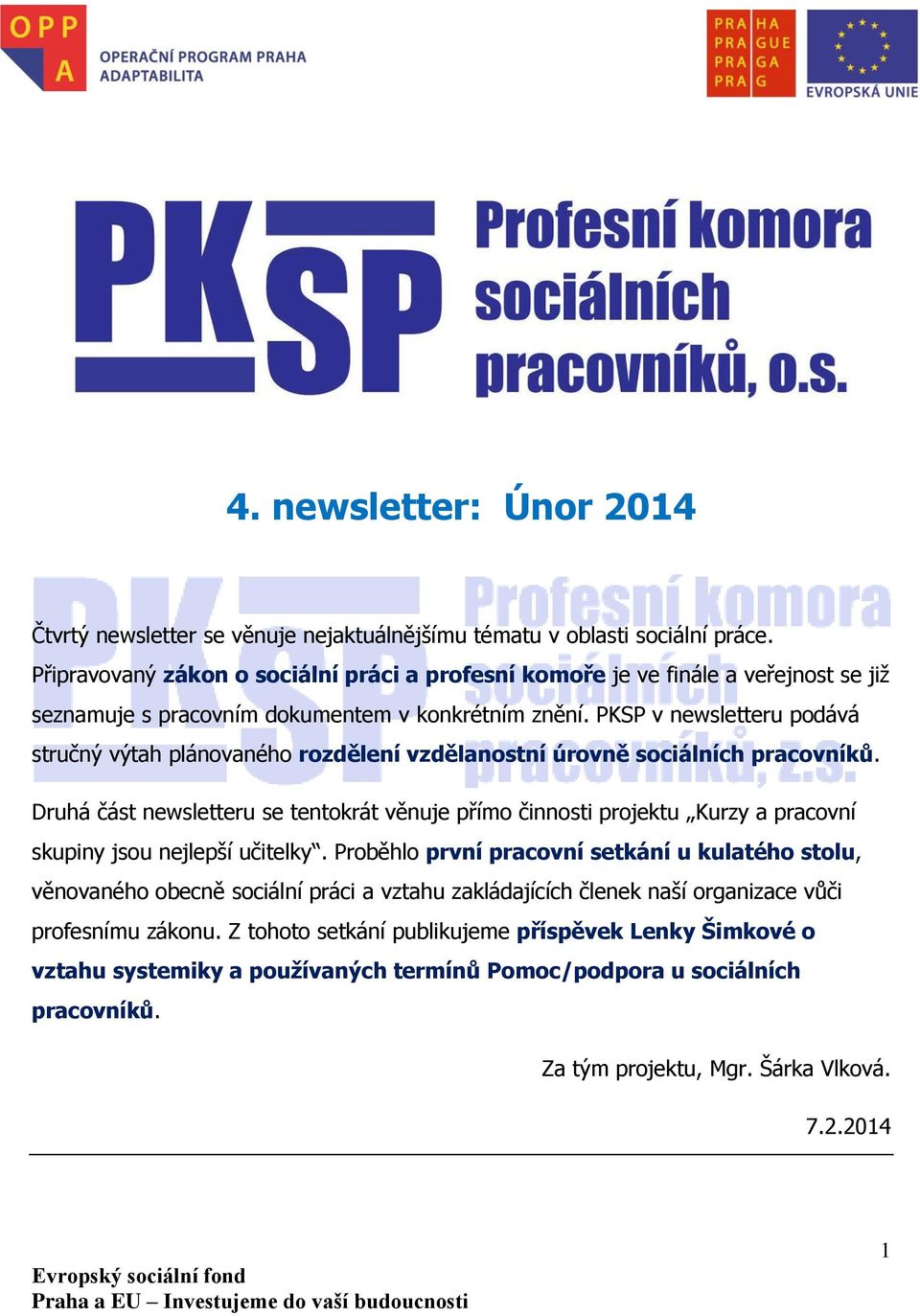 PKSP v newsletteru podává stručný výtah plánovaného rozdělení vzdělanostní úrovně sociálních pracovníků.