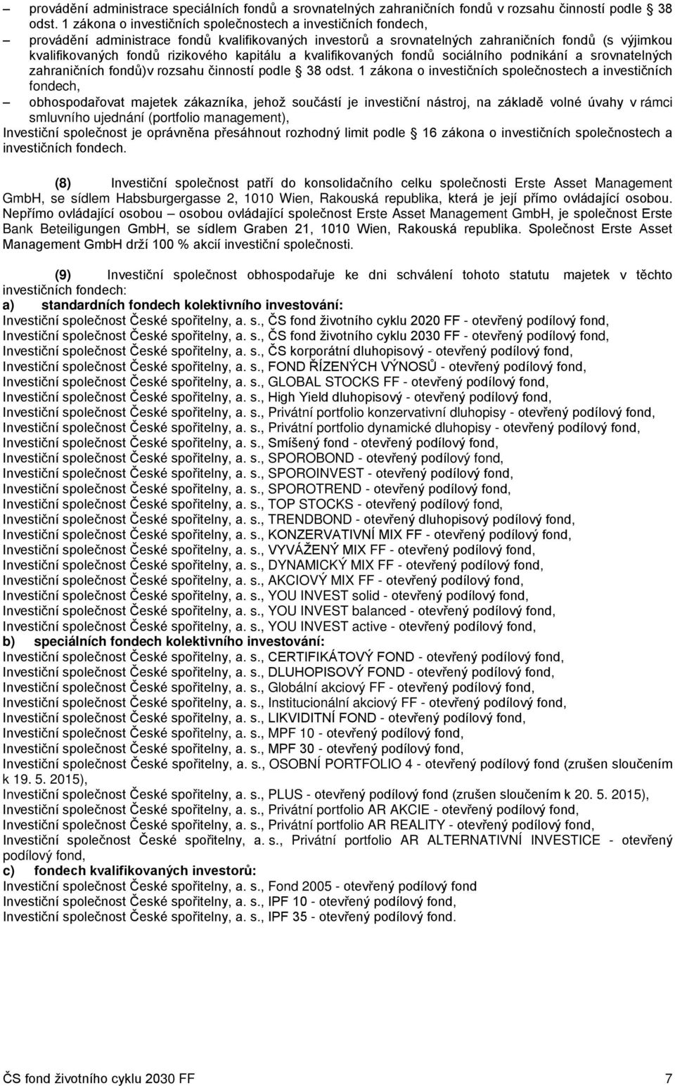 kapitálu a kvalifikovaných fondů sociálního podnikání a srovnatelných zahraničních fondů)v rozsahu činností podle 38 odst.