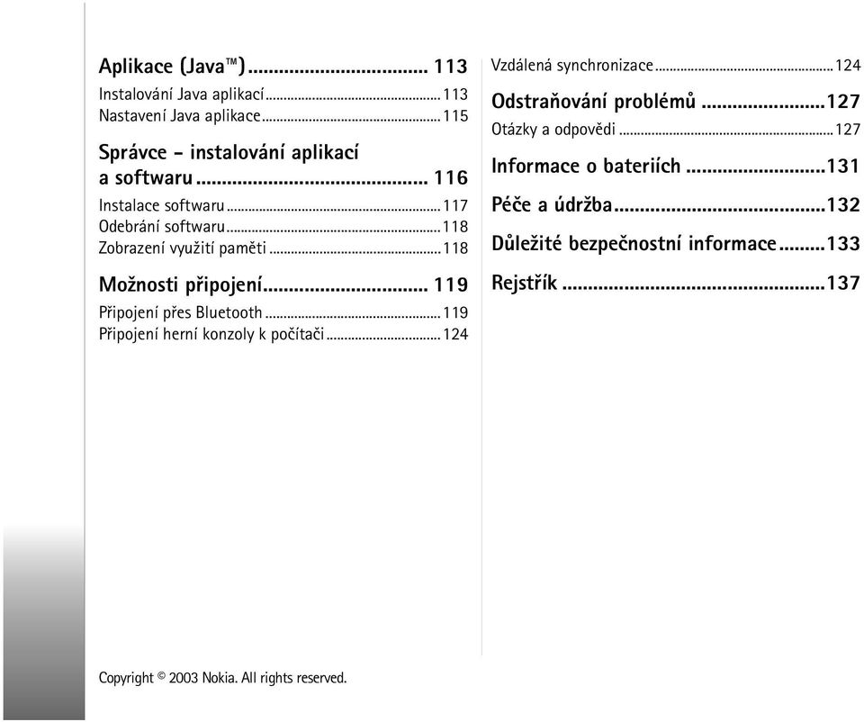 ..118 Zobrazení vyu¾ití pamìti...118 Mo¾nosti pøipojení... 119 Pøipojení pøes Bluetooth.