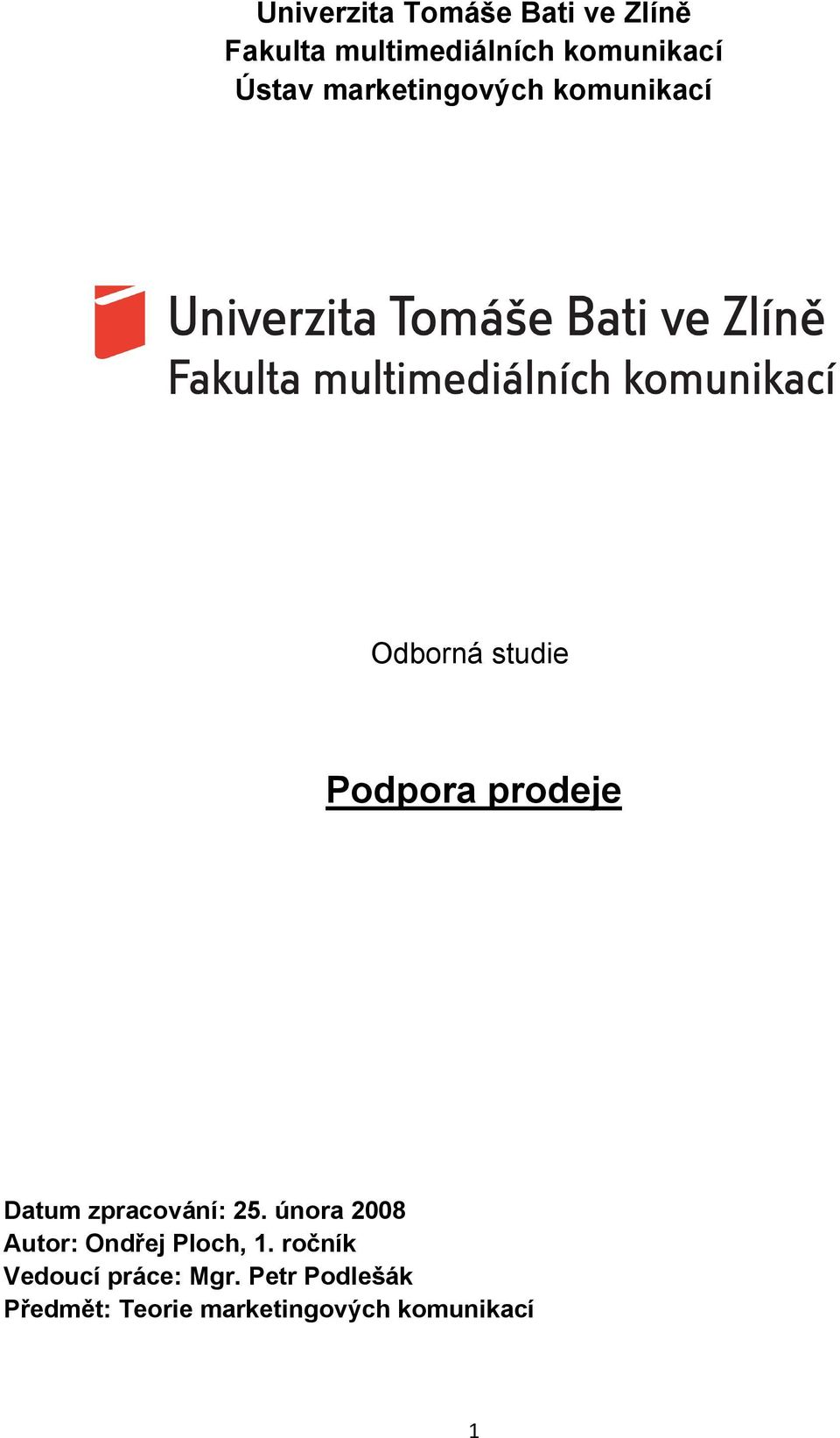 Datum zpracování: 25. února 2008 Autor: Ondřej Ploch, 1.