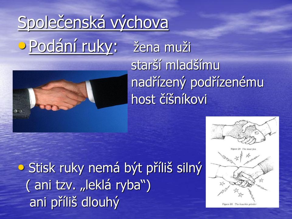 číšníkovi Stisk ruky nemá být příliš silný