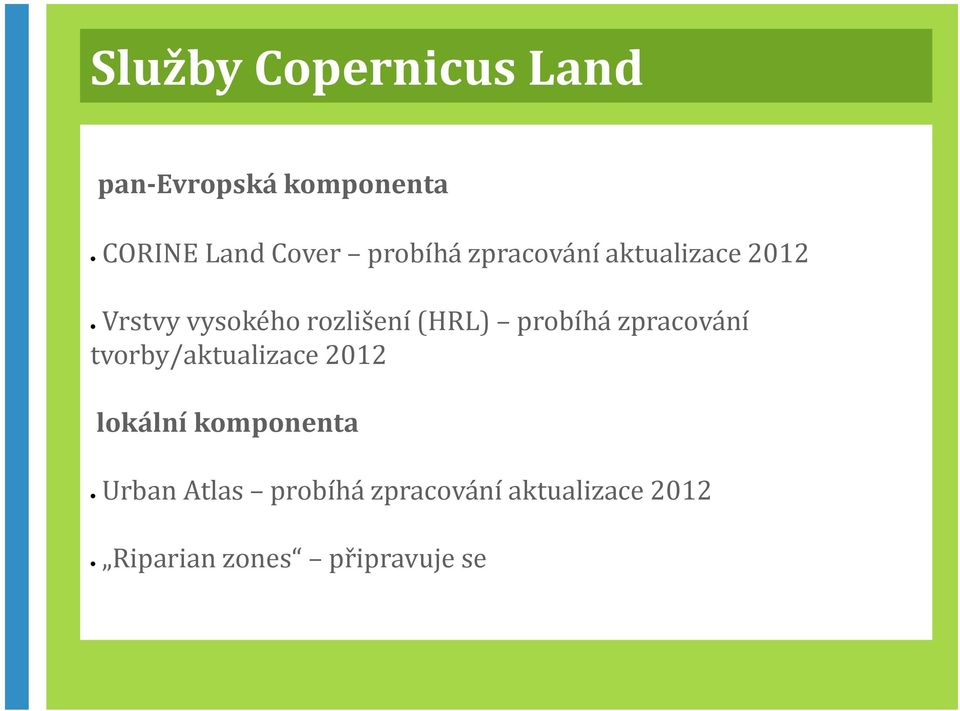 probíhá zpracování tvorby/aktualizace 2012 lokální komponenta Urban