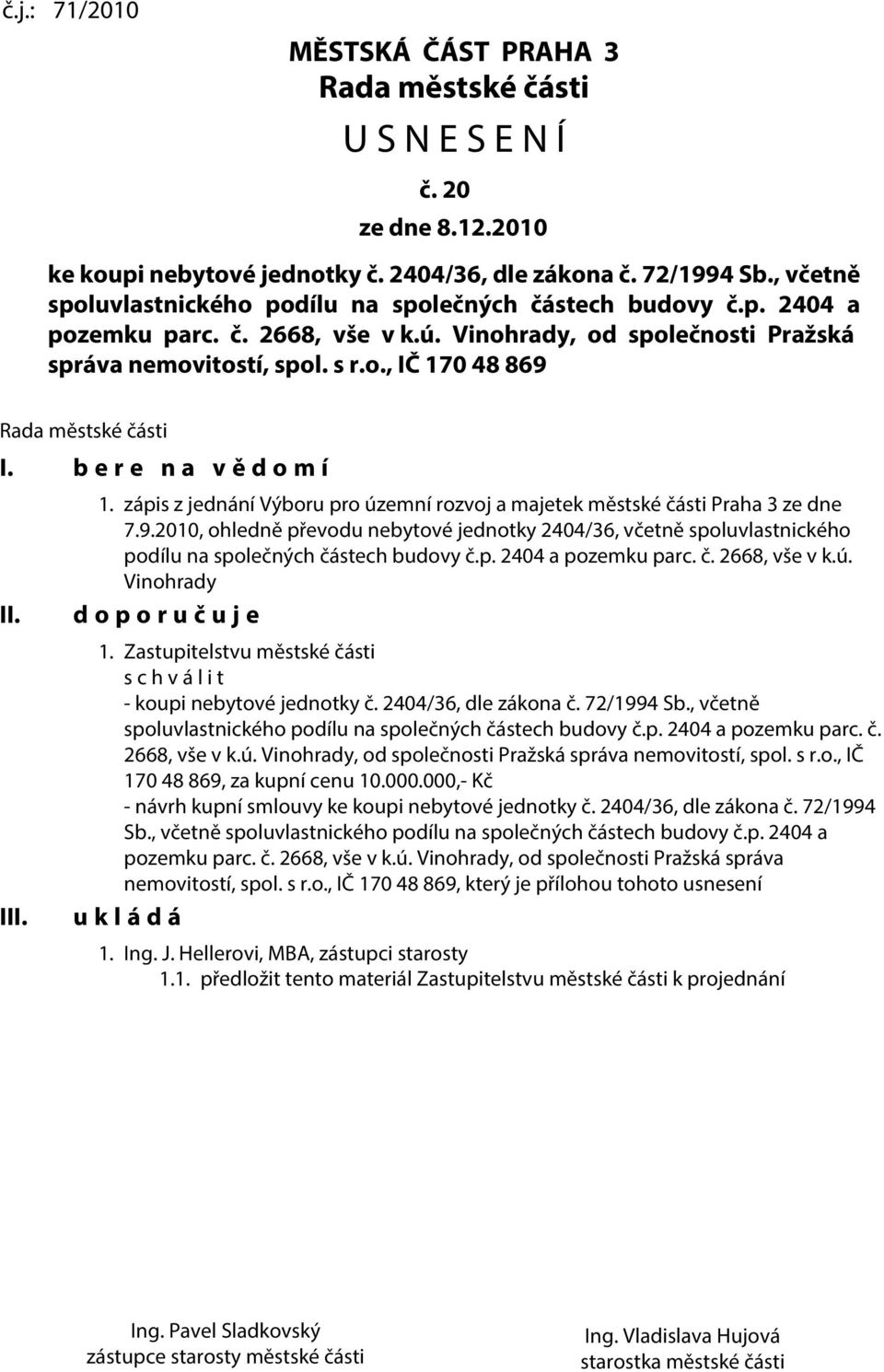 b e r e n a v ě d o m í 1. zápis z jednání Výboru pro územní rozvoj a majetek městské části Praha 3 ze dne 7.9.