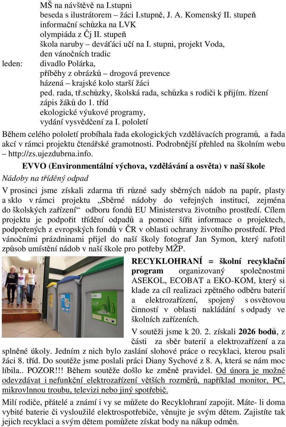 ízení zápis žák do 1. tíd ekologické výukové programy, vydání vysvdení za I.