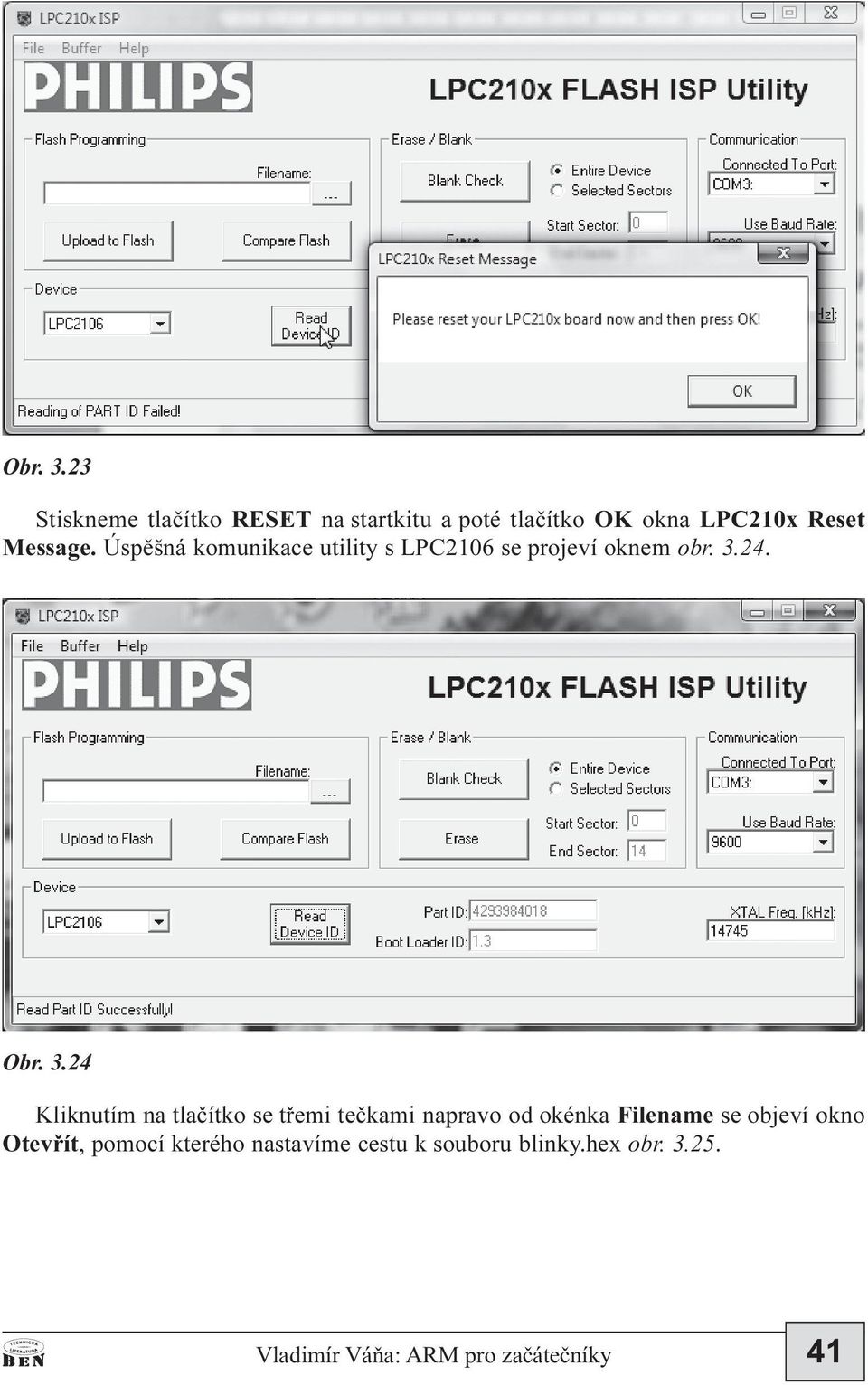 Úspìšná komunikace utility s LPC2106 se projeví oknem obr. 3.24.