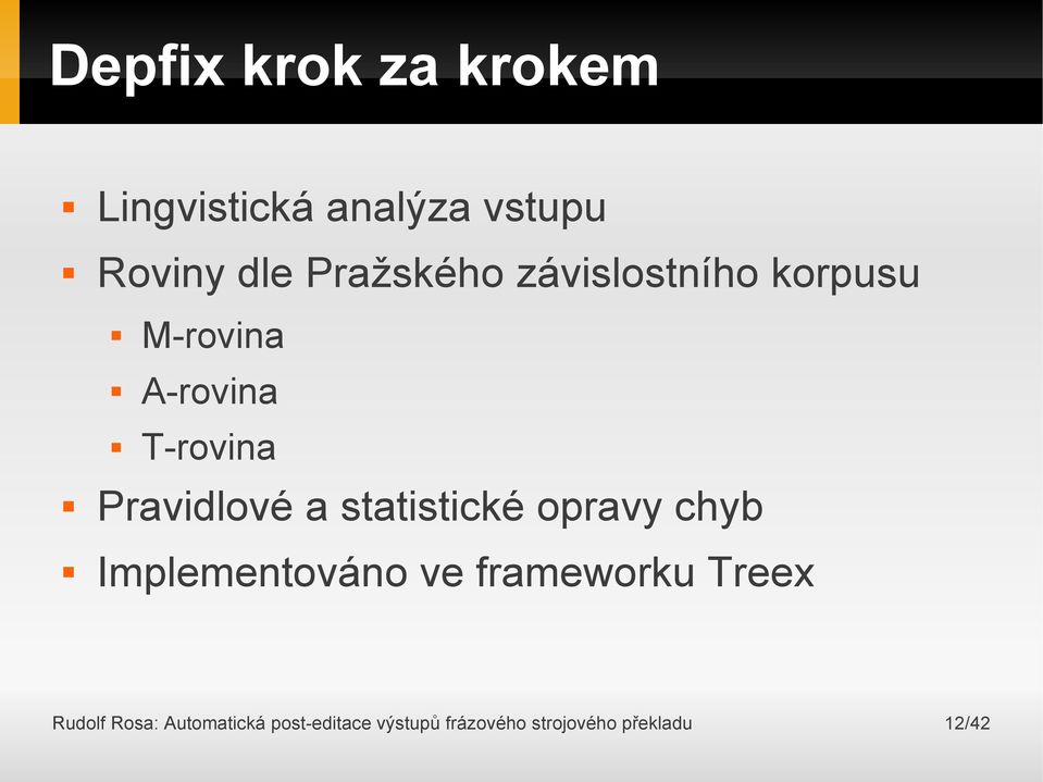 Pravidlové a statistické opravy chyb Implementováno ve frameworku