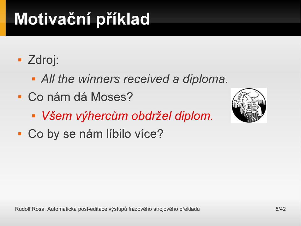 Všem výhercům obdržel diplom Co by se nám líbilo