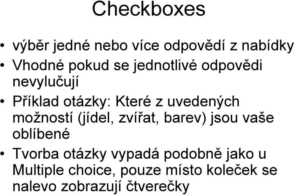 možností (jídel, zvířat, barev) jsou vaše oblíbené Tvorba otázky vypadá