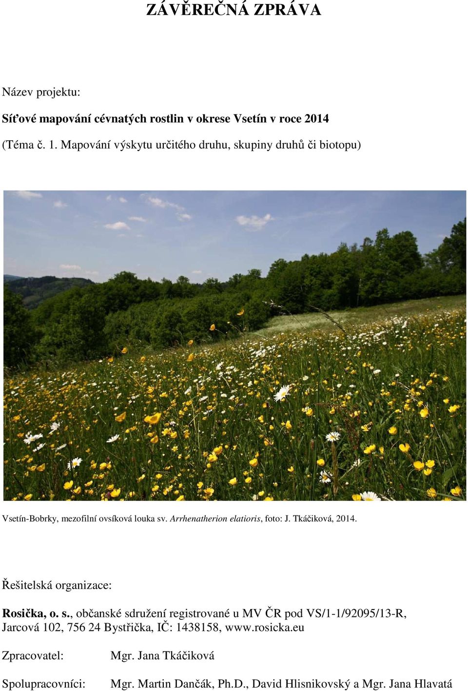 Arrhenatherion elatioris, foto: J. Tkáčiková, 2014. Řešitelská organizace: Rosička, o. s.