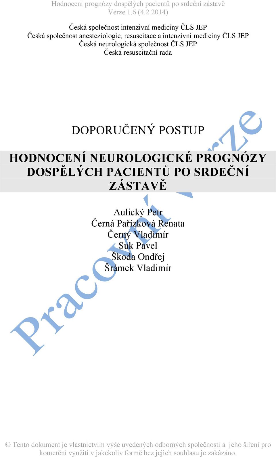 rada DOPORUČENÝ POSTUP HODNOCENÍ NEUROLOGICKÉ PROGNÓZY DOSPĚLÝCH PACIENTŮ PO SRDEČNÍ