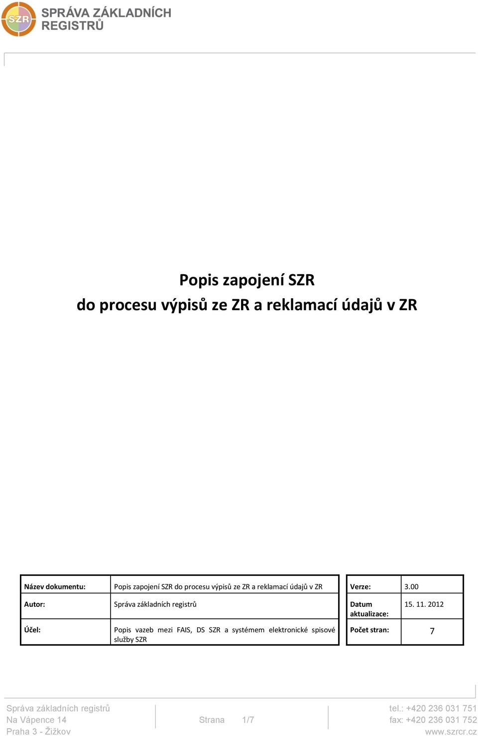 00 Autor: Správa základních registrů Datum aktualizace: 15. 11.