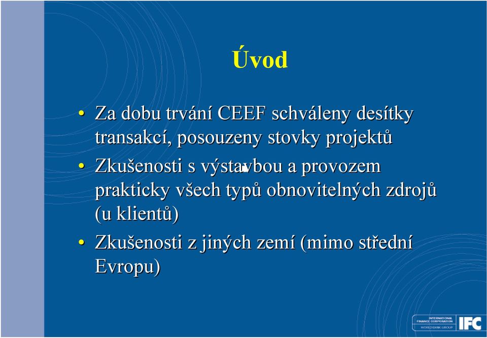 provozem prakticky všech v typů obnovitelných zdrojů (u