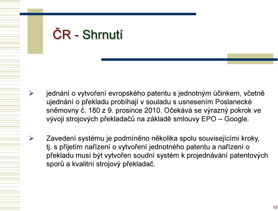 Očekává se výrazný pokrok ve vývoji strojových překladačů na základě smlouvy EPO Google.