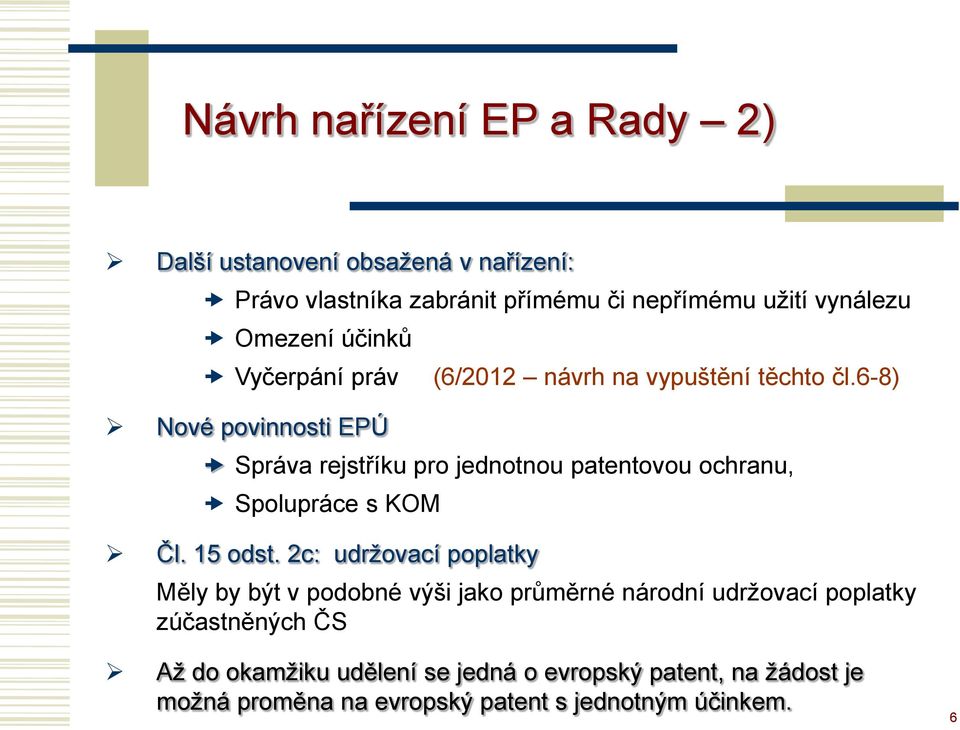 6-8) Správa rejstříku pro jednotnou patentovou ochranu, Spolupráce s KOM Čl. 15 odst.