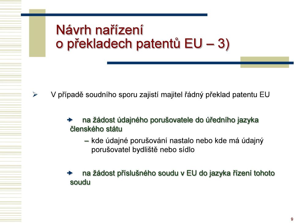 jazyka členského státu kde údajné porušování nastalo nebo kde má údajný