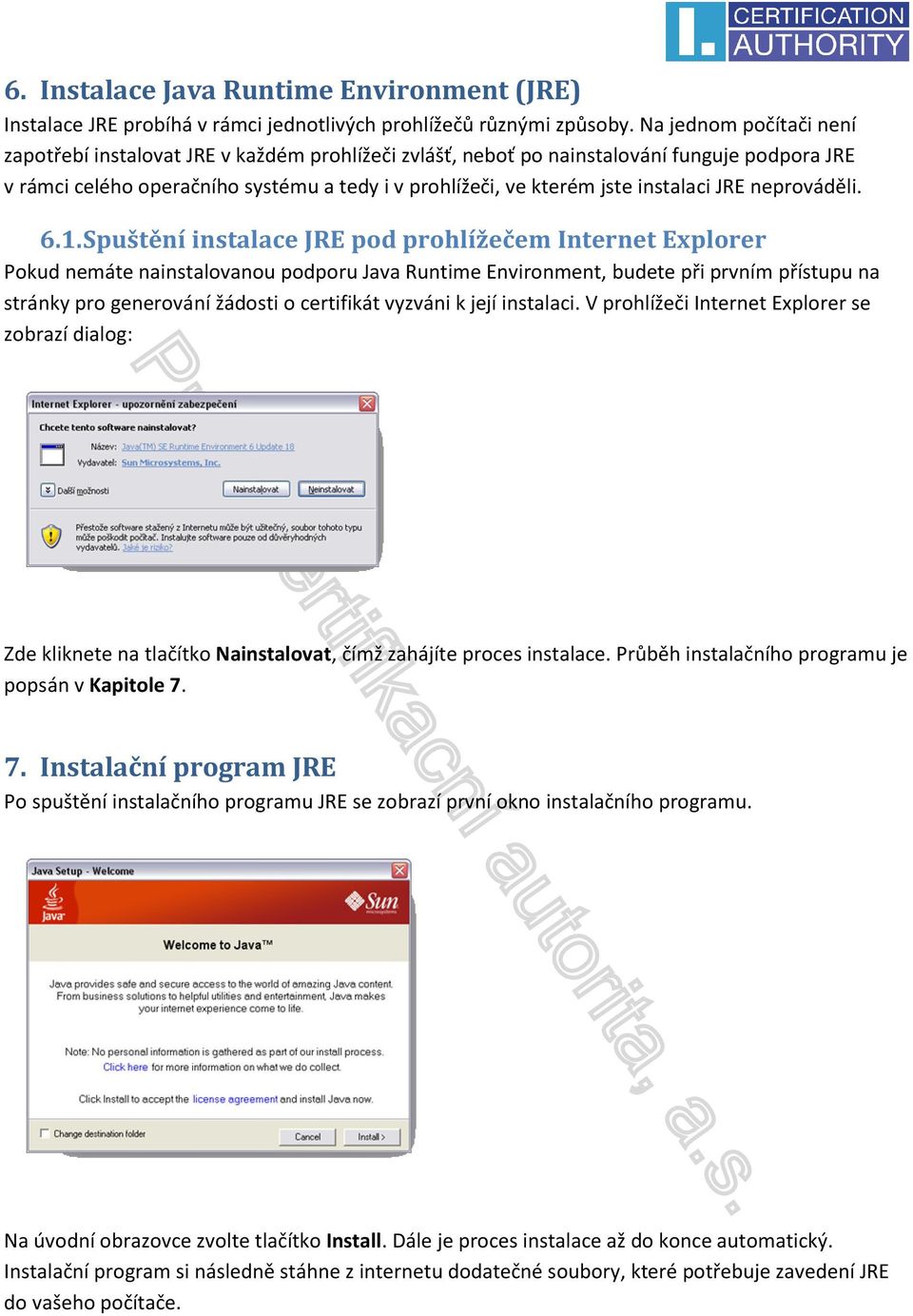 instalaci JRE neprováděli. 6.1.