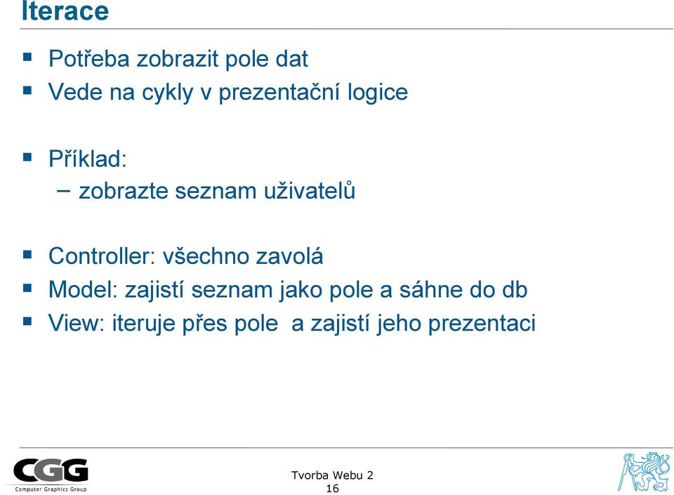 Controller: všechno zavolá Model: zajistí seznam jako