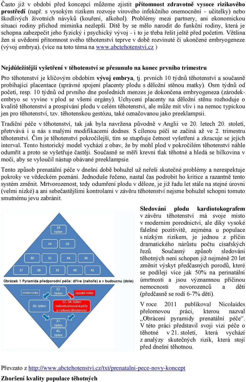 Problémy mezi partnery, ani ekonomickou situaci rodiny příchod miminka nezlepší.