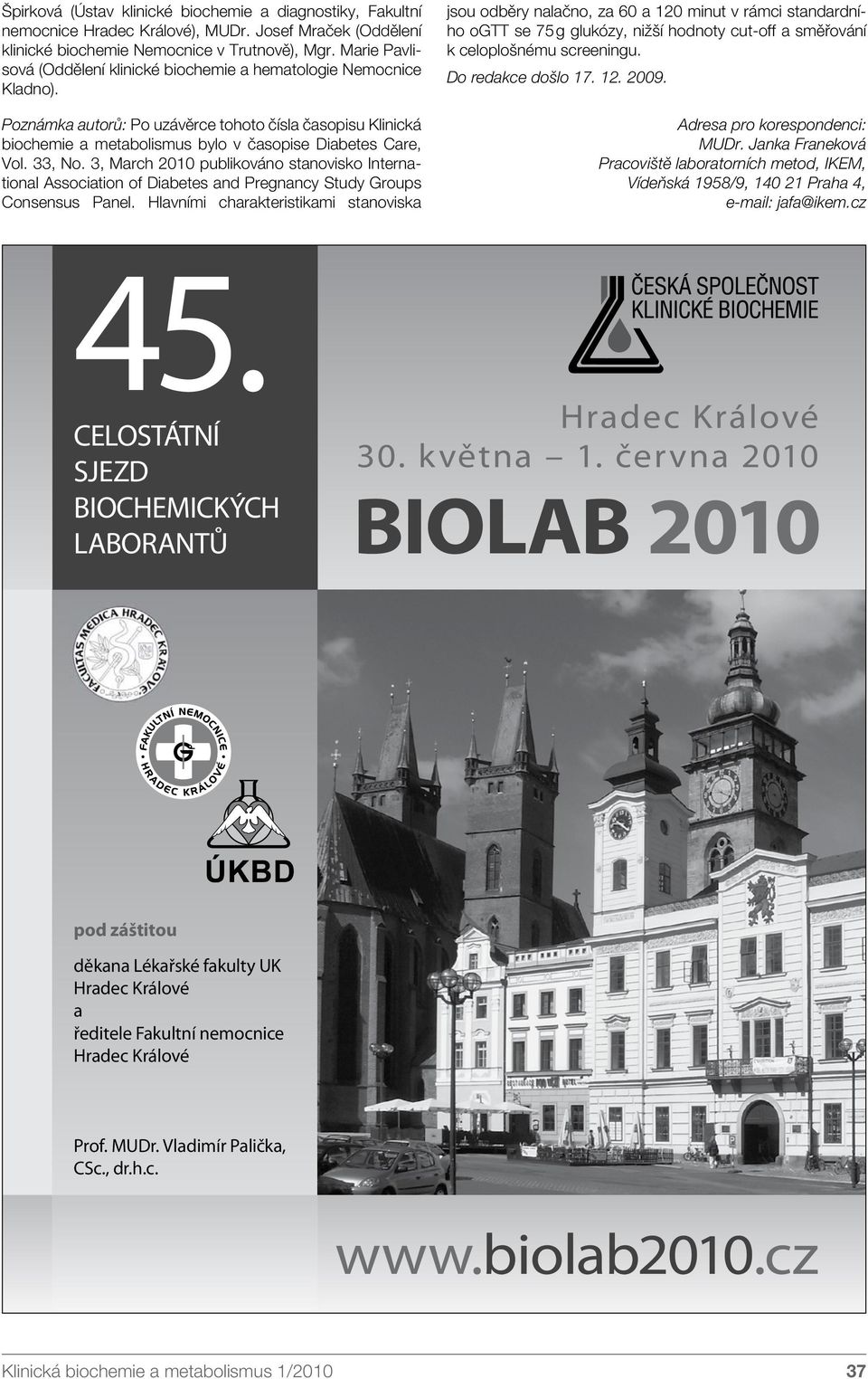 jsou odběry nalačno, za 60 a 120 minut v rámci standardního ogtt se 75 g glukózy, nižší hodnoty cut-off a směřování k celoplošnému screeningu.