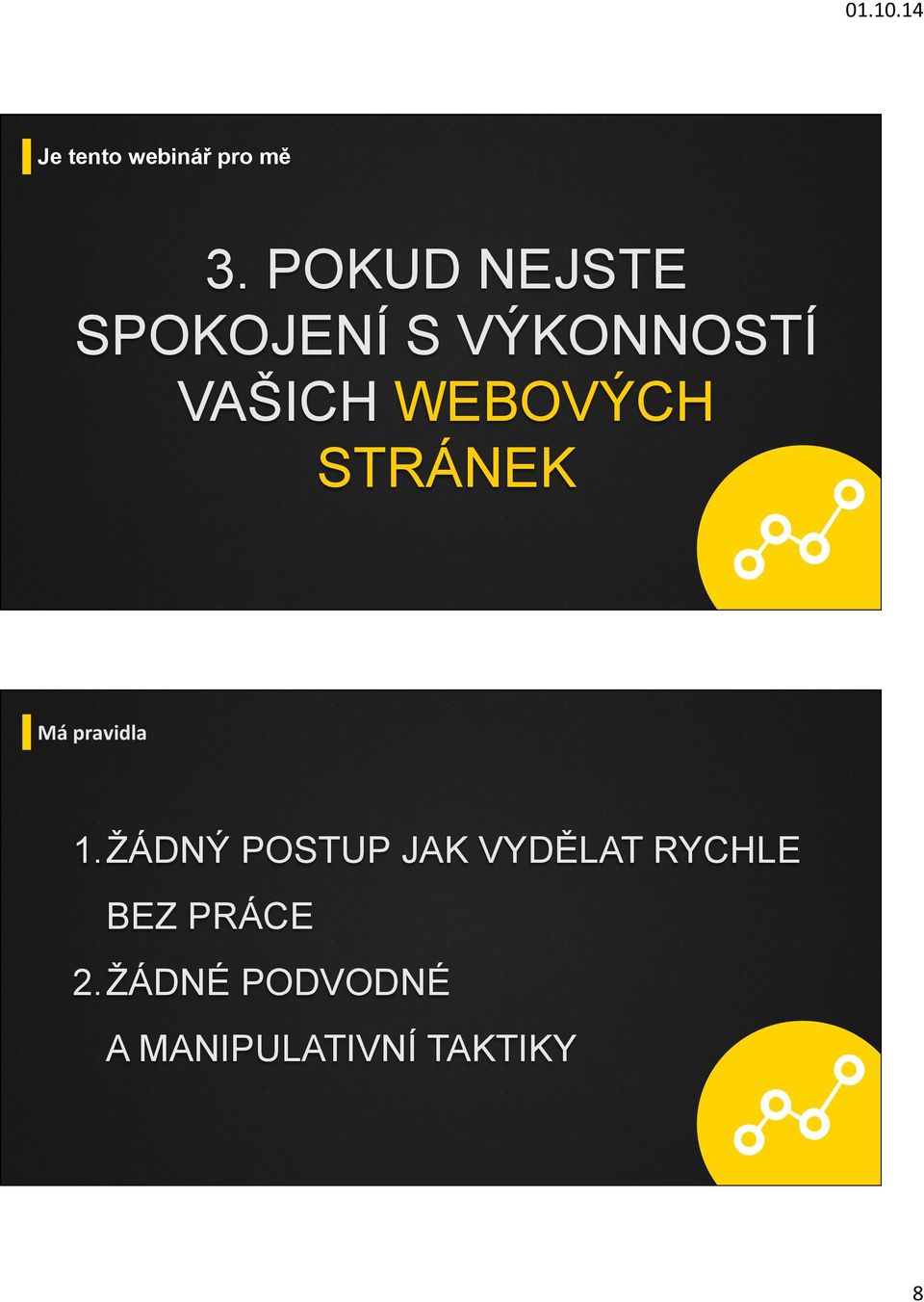 WEBOVÝCH STRÁNEK Má pravidla 1.