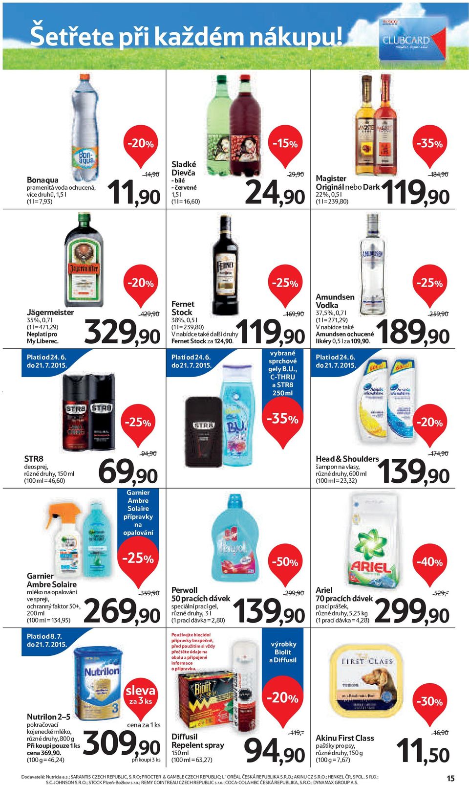 184,90 1 Jägermeister 35%, 0,7 l (1 l = 471,29) Neplatí pro My Liberec. Platí od 24. 6. do 21. 7. 2015.