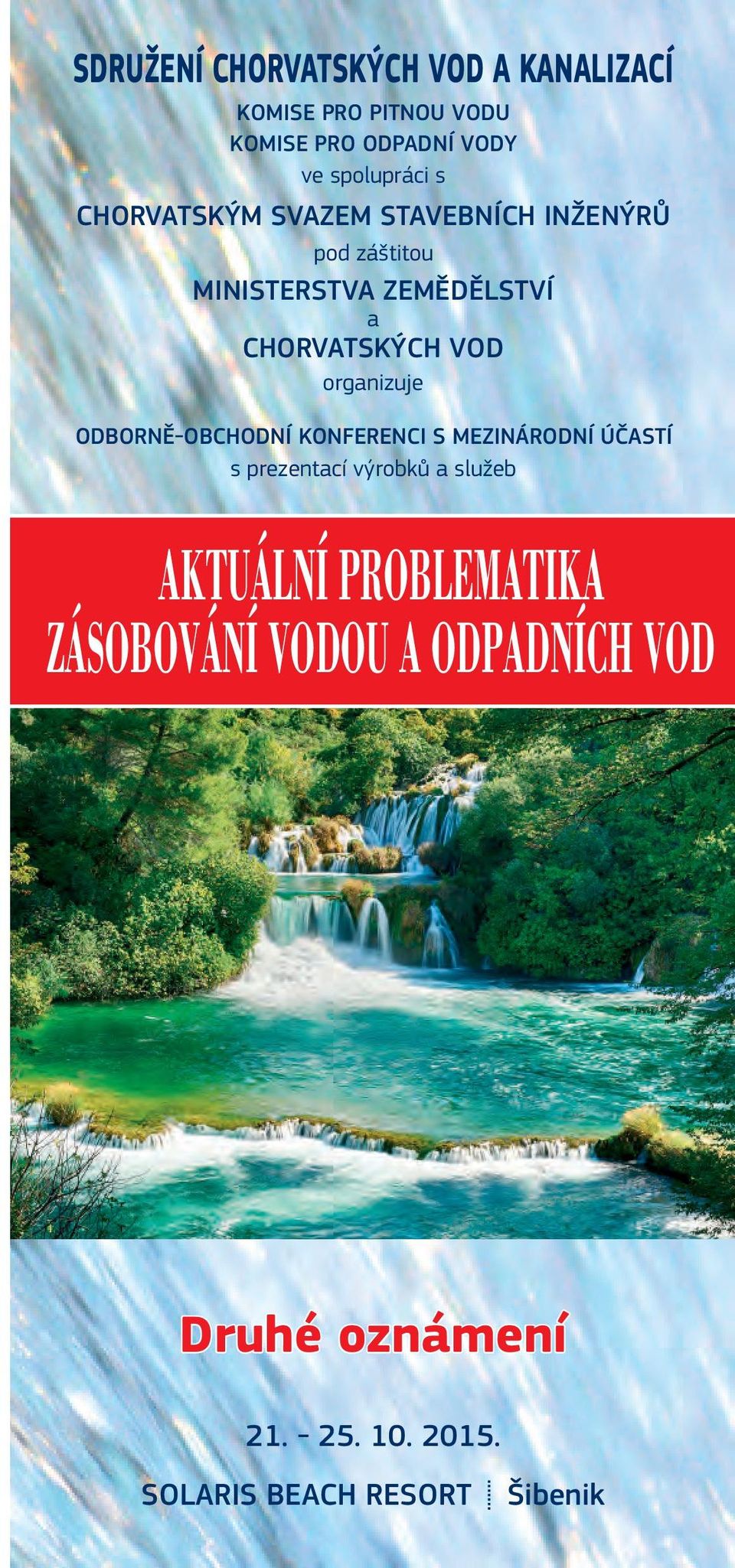 organizuje ODBORNĚ-OBCHODNÍ KONFERENCI S MEZINÁRODNÍ ÚČASTÍ s prezentací výrobků a služeb AKTUÁLNÍ