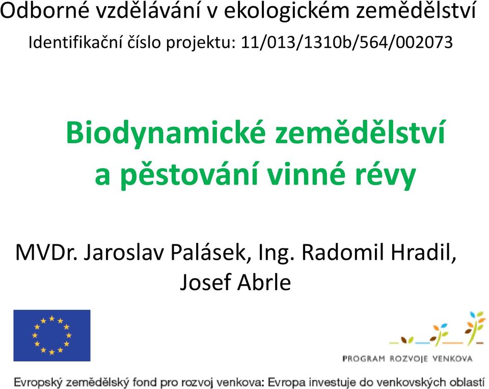 11/013/1310b/564/002073 Biodynamické zemědělství a