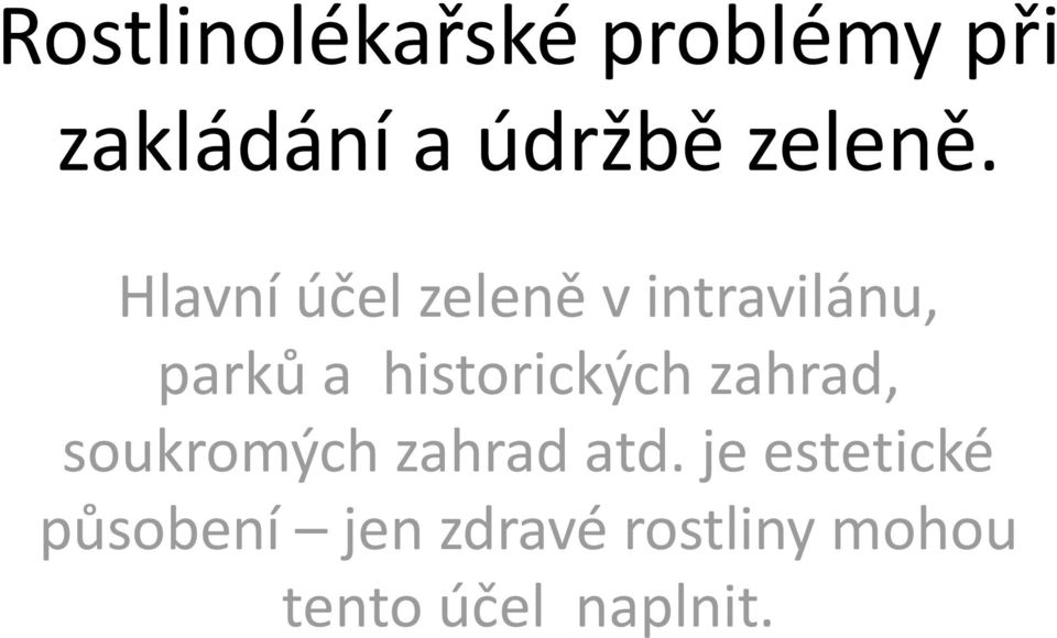 Hlavní účel zeleně v intravilánu, parků a