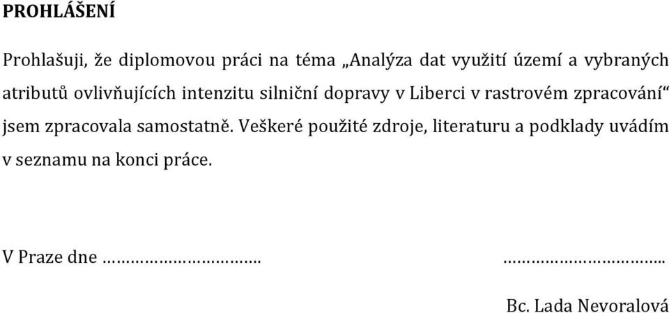 rastrovém zpracování jsem zpracovala samostatně.