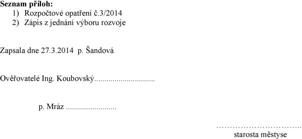 Zapsala dne 27.3.2014 p.