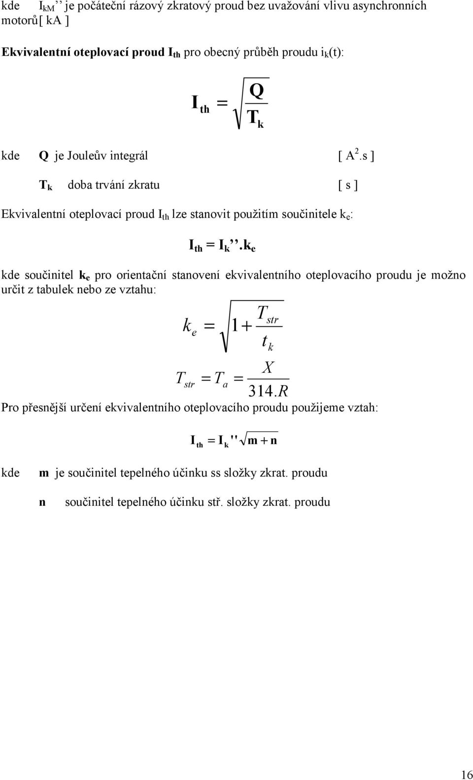 e de souinitel e pro orientaní stanovení evivalentního oteplovacího proudu je možno urit z tabule nebo ze vztahu: str e 1+ t str a 314.