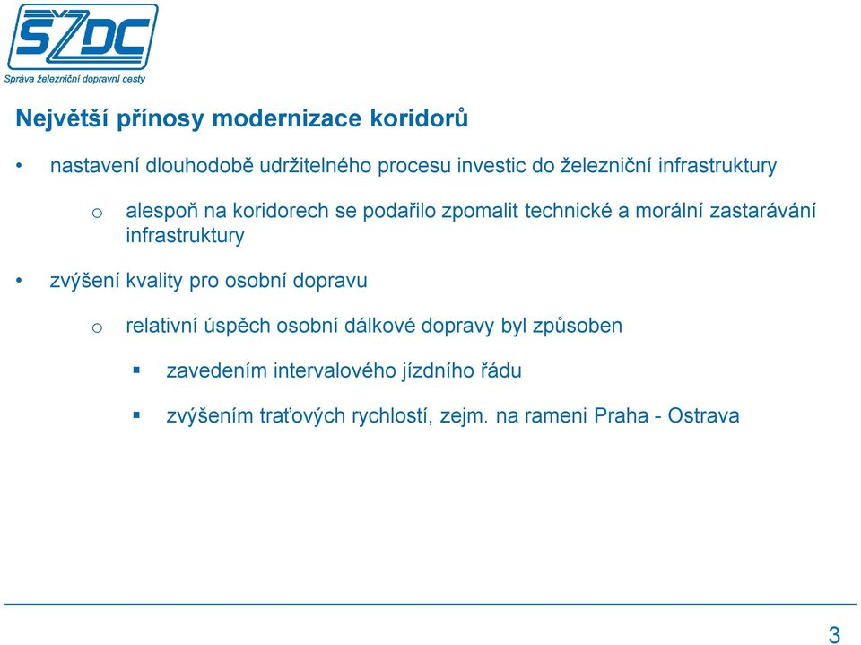 zastarávání infrastruktury zvýšení kvality pr sbní dpravu relativní úspěch sbní dálkvé