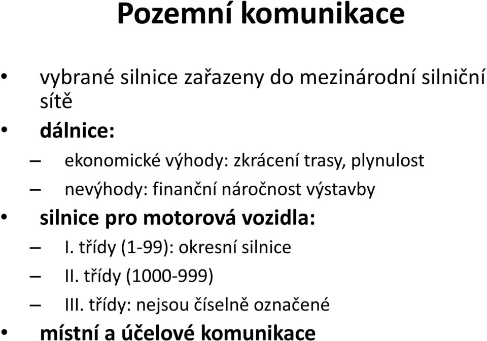 náročnost výstavby silnice pro motorová vozidla: I.